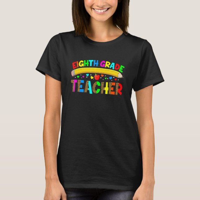 Leopard Eighth Grade Teacher Back To School First  T-Shirt (Front)