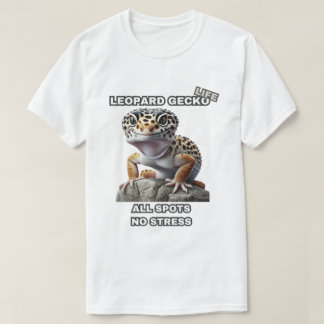 Leopard Gecko Life All Spots No Stress T-Shirt