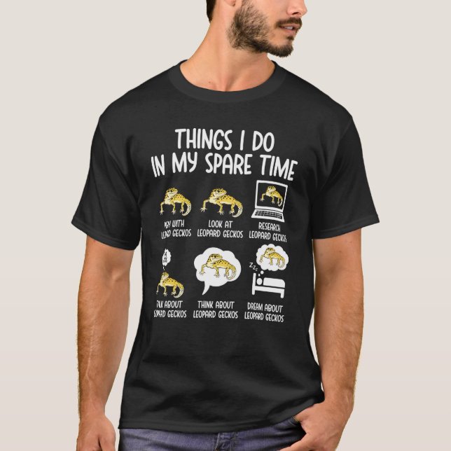 Leopard Gecko Things I Do In My Spare Time Leopard T-Shirt (Front)