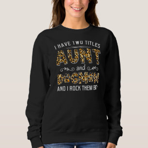 Leopard I Have Two Titles Aunt And Dog Mom Mother' Sweatshirt