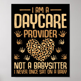 Leopard I'm A Daycare Provider Not A Bysitter Poster