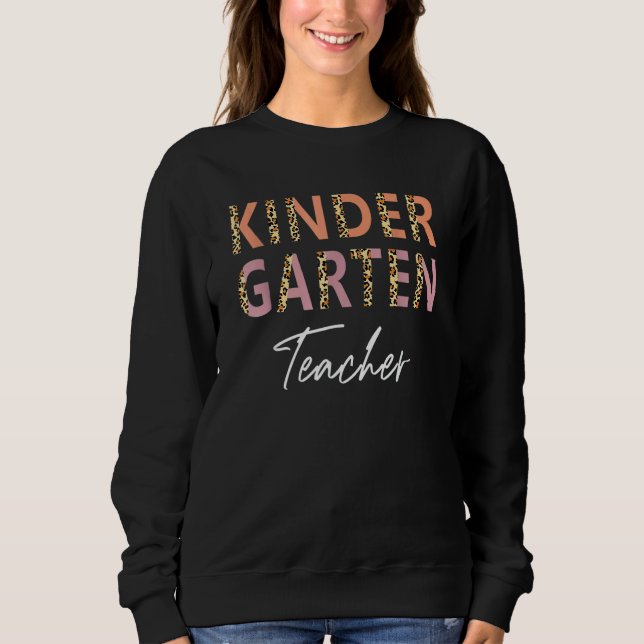 Leopard Kindergarten Teacher Kinder Back To School Sweatshirt (Front)