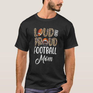 Leopard Loud Proud American Football Mom Family T-Shirt