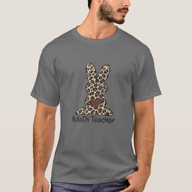 Leopard Math Teacher Easter Bunny Math Teacher Eas T-Shirt (Front)