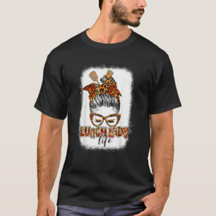 Leopard Mesy Bun Lunch Lady Blessed Lunch Lady Tha T-Shirt