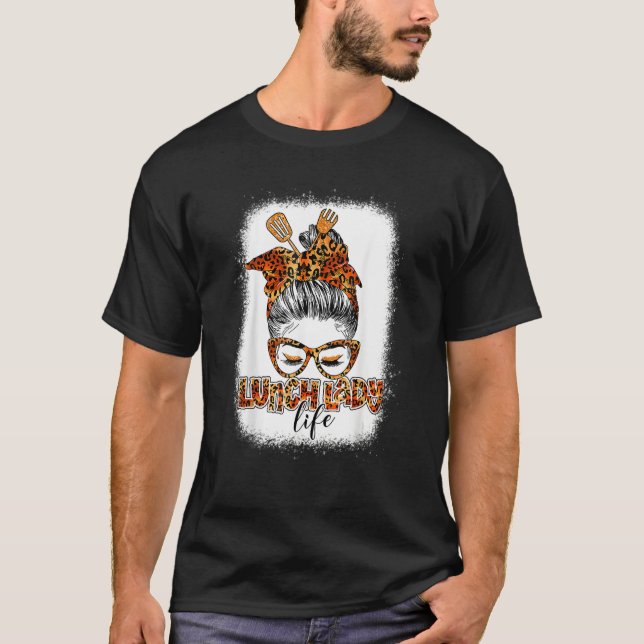 Leopard Mesy Bun Lunch Lady Blessed Lunch Lady Tha T-Shirt (Front)