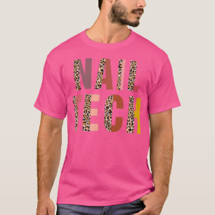 Leopard Nail Hustler Nail Technician Drill Cool T-Shirt