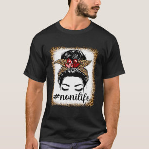Leopard Noni Life Messy Bun Bleaches Mother s Day  T-Shirt