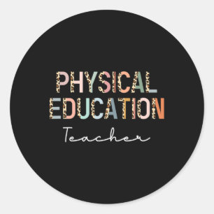 Leopard Pe Teacher Ck To School Physical Education Classic Round Sticker