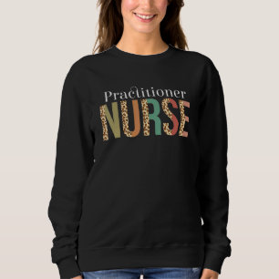 Leopard Practitioner Nurse Print For Nursing Stude Sweatshirt