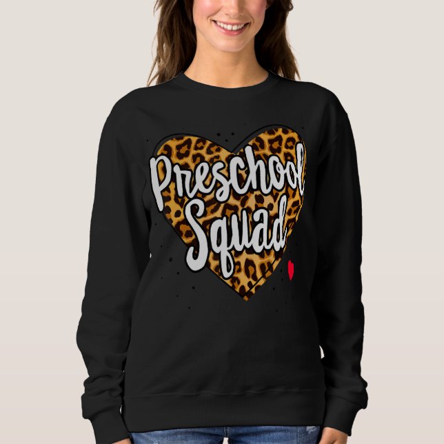Leopard Preschool Squad Teacher Back To School Day Sweatshirt (Front)