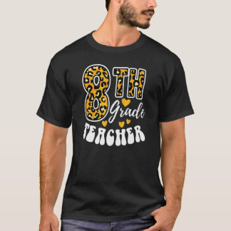 Leopard Print Eighth Grade Teacher 8th Grade Teach T-Shirt