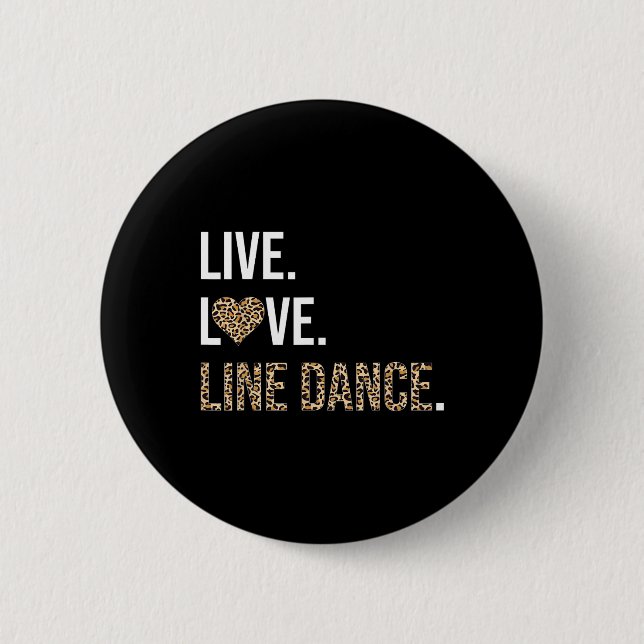 Leopard Print Live Love Line Dance Funny Dancing D 2 Inch Round Button (Front)
