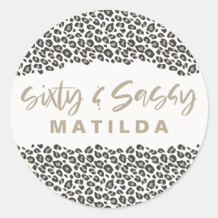 Leopard print sixty and sassy 60th birthday party  classic round sticker