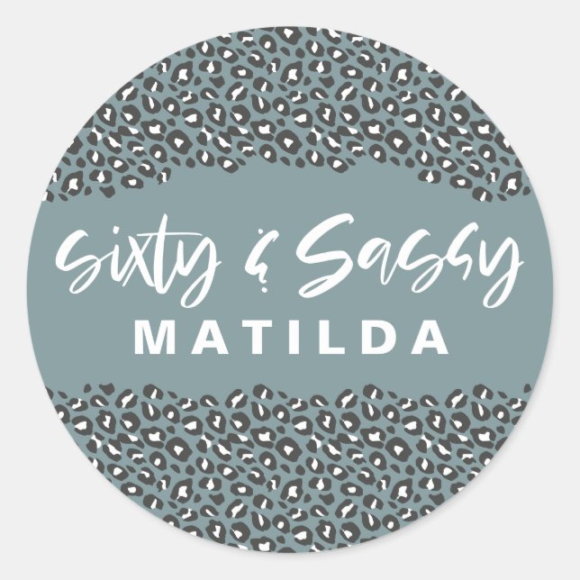 Leopard print sixty and sassy 60th birthday party classic round sticker (Front)