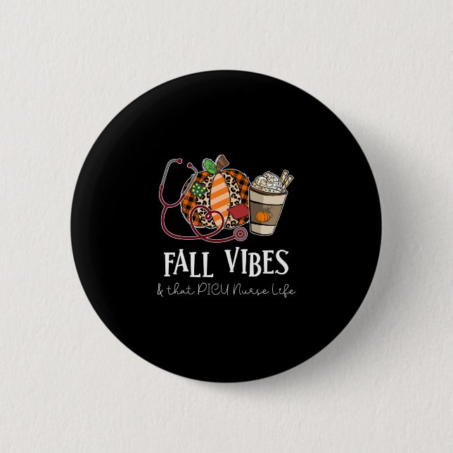 Leopard Pumpkin Fall Vibes And That Picu Nurse Lif 2 Inch Round Button (Front)