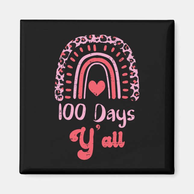 Leopard Rainbow 100 Days Yall 100th Day School Tea Magnet (Front)