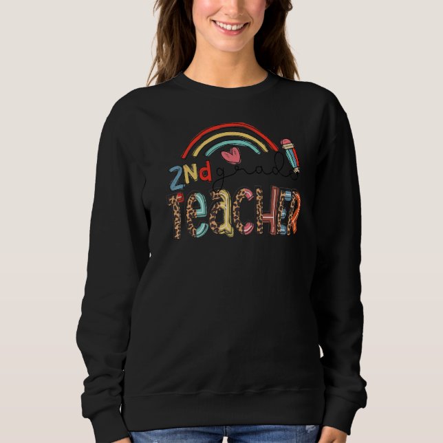 Leopard Rainbow 2nd Second Grade Teacher Last Day  Sweatshirt (Front)