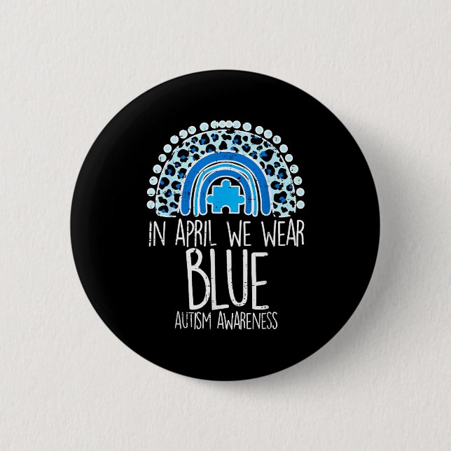 Leopard Rainbow April We Wear Blue Autism Awarenes 2 Inch Round Button (Front)