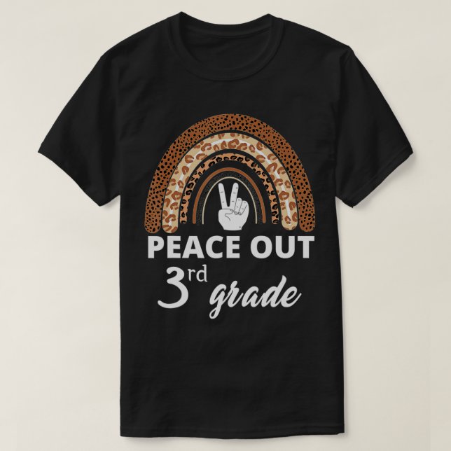 Leopard Rainbow Peace Out 3th grade Last Day Of Sc T-Shirt (Design Front)