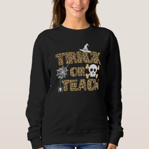 Leopard Skin Teacher School Cute Trick or Teach Ha Sweatshirt