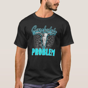 Leopard Somebody's Problem Bull Skull Western Coun T-Shirt