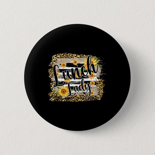 Leopard Sunflower Lunch Lady First Day Ck To Schoo 2 Inch Round Button (Front)