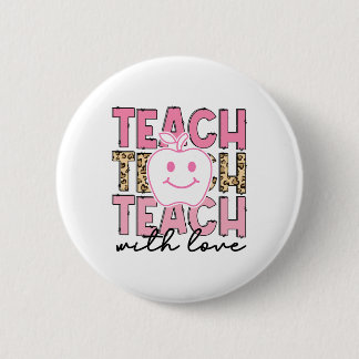 Leopard Teacher Appreciation Teach With Love Teach 2 Inch Round Button
