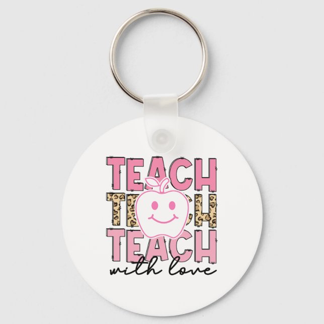 Leopard Teacher Appreciation Teach With Love Teach Keychain (Front)