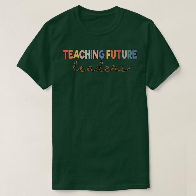Leopard Teaching Future Leaders Teacher Life Back  T-Shirt (Design Front)