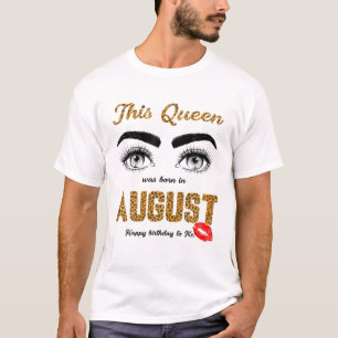 Leopard This Queen Was Born In August Happy Aug. B T-Shirt