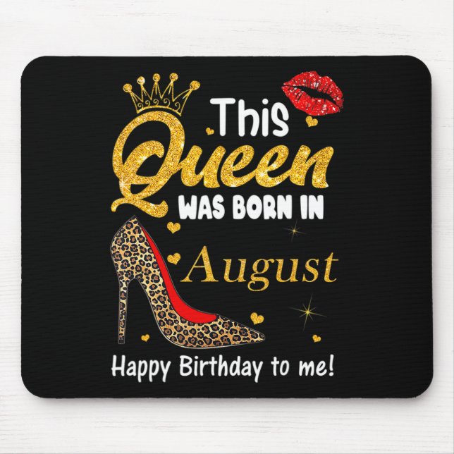 Leopard This Queen Was Born In August Happy Birthd Mouse Pad (Front)