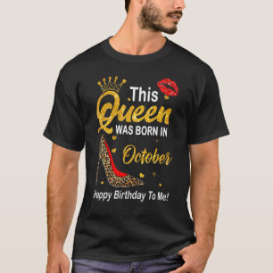 Leopard This Queen Was Born In October Happy Birth T-Shirt