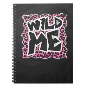 Leopard Wild Me Black and Hot Pink Design Notebook