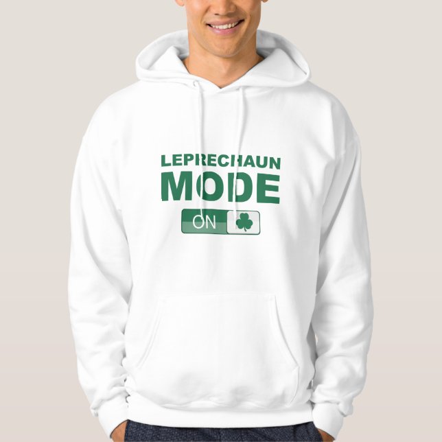 Leprechaun Mode On Hoodie (Front)