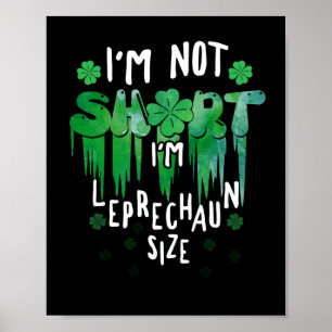 Leprechaun Size St Patricks Day Not Short Clover Poster
