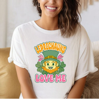 Leprechauns Love Me T-Shirt
