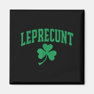 Leprecunt funny irish sarcastic st patricks day magnet