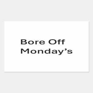 Les autocollants sarcastiques de Bore Off lundi
