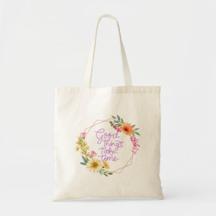 Les bonnes choses prennent du temps Sac fourre-tou