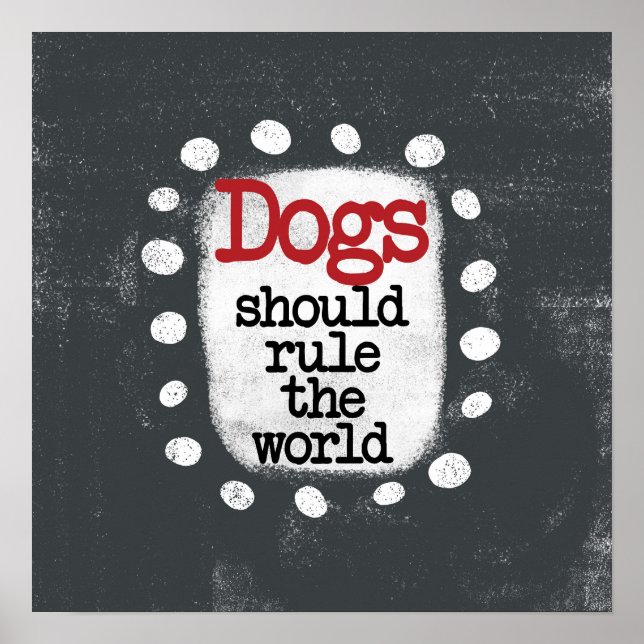 Les Chiens Devraient Diriger Le Monde Poster Wall  (Devant)