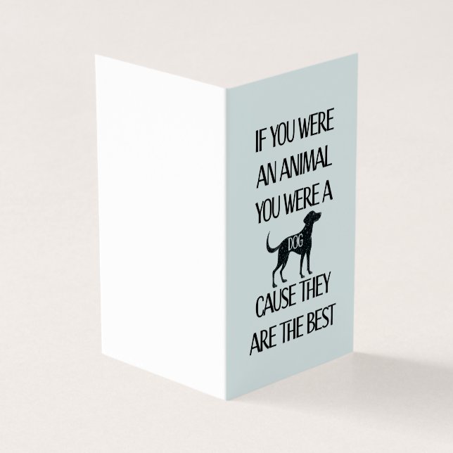 Les chiens sont les meilleurs. Carte parfaite pour (Outside)