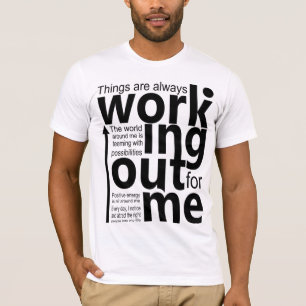 Les choses vont toujours bien pour moi T-shirt