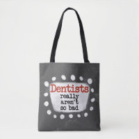 Les dentistes ne sont pas si mauvais Sac fourre-to