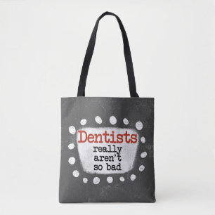 Les dentistes ne sont pas si mauvais Sac fourre-to