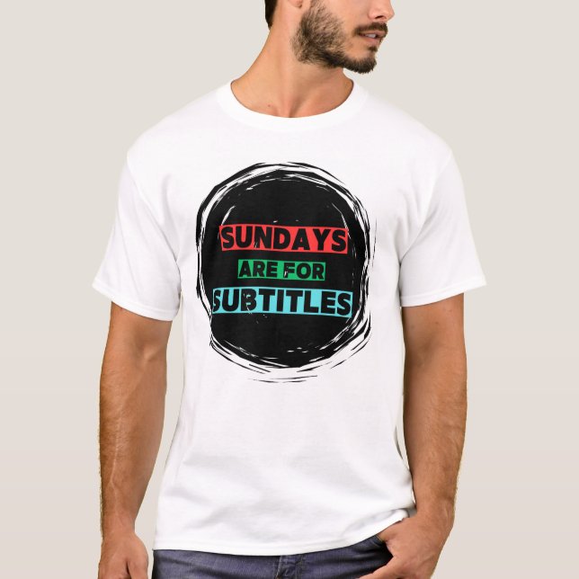 Les dimanches sont pour les sous-titres T-shirt (Devant)