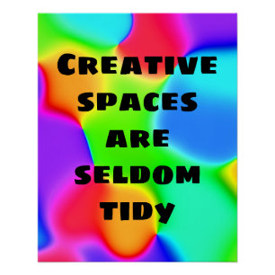 Les espaces créatifs sont rarement Tidy Poster