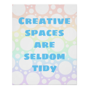 Les espaces créatifs sont rarement Tidy Poster