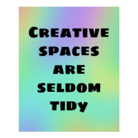Les espaces créatifs sont rarement Tidy Poster