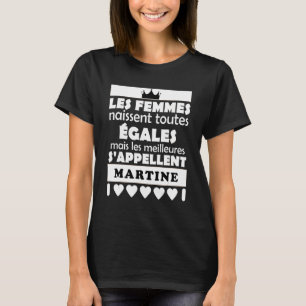 les femmes nait tous égales les mieux MARTINE T-Shirt